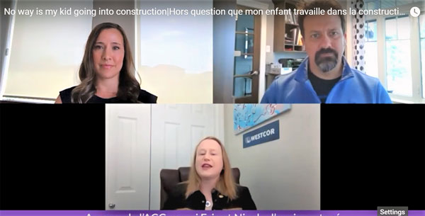 The Canadian Construction Association recently hosted an online panel discussion titled No Way is My Kid Going into Construction. Panellists were Cathleen Peter-Swart, a vice-president with Westcor Construction, Nicole Chabot, vice-president at L. Chabot Enterprises and Eric Gaulin, an executive vice-president with Pomerleau.